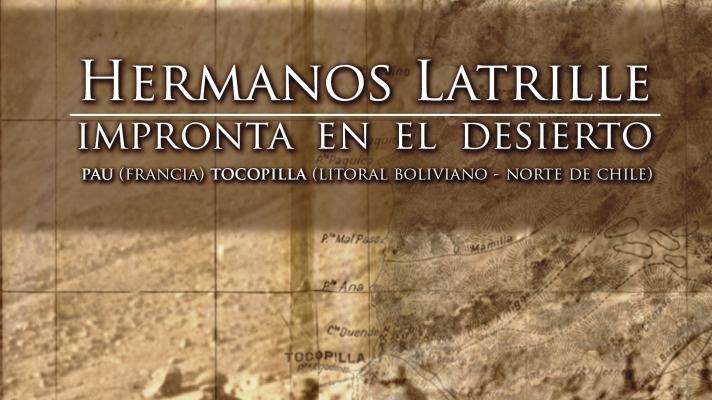 Hermanos Latrille: Impronta en el Desierto